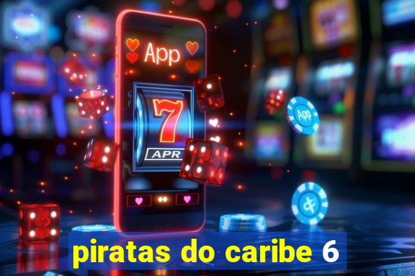 piratas do caribe 6